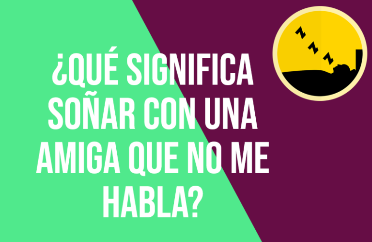 ¿Qué Significa Soñar con una Amiga que no me Habla? - INFORMADOS ONLINE